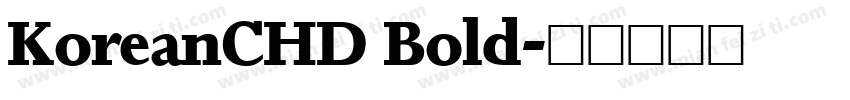 KoreanCHD Bold字体转换 KoreanCHD Bold字体转换